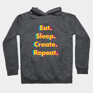 Eat. Sleep. Create. Repeat. Hoodie